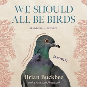 WE SHOULD ALL BE BIRDS